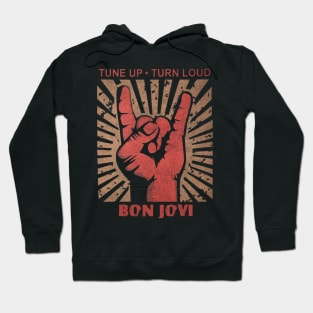 Tune up . Turn Loud Bon Jovi Hoodie